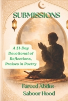 Submissions: A devotion of Reflections, Praises and Poems From the Islamic Perspective 0967845734 Book Cover