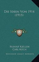 Die Ideen Von 1914; Eine Weltgeschichtliche Perspektive 1120408040 Book Cover