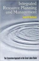 Integrated Resource Planning and Management: The Ecosystem Approach In The Great Lakes Basin 1559634243 Book Cover