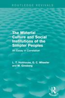 The material culture and social institutions of the simpler peoples; an essay in correlation 1371048908 Book Cover