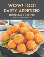 Wow! 1001 Homemade Party Appetizer Recipes: Keep Calm and Try Homemade Party Appetizer Cookbook B08L4N5BSY Book Cover