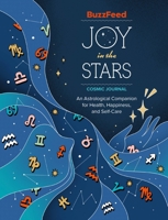 Buzzfeed Joy in the Stars Cosmic Journal: An Astrological Companion for Health, Happiness, and Self-Care 0762473940 Book Cover