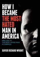 How I became the most hated man in America: Prelude to The Most Hated Man in America 1461080800 Book Cover