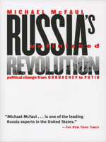 Russia's Unfinished Revolution: Political Change from Gorbachev to Putin 0801439000 Book Cover