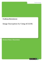 Image Encryption by Using ACGLML 3346433390 Book Cover