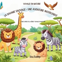 La Savane Sauvage : Une Aventure Inoubliable (Voyage en Nature) (French Edition) B0CMPJGGBP Book Cover