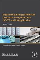 Engineering Energy Aluminum Conductor Composite Core (Accc) and Its Application 0128156112 Book Cover