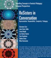 ReSisters in Conversation (Travelling Concepts in Feminist Pedagogy: European Perspectives) 0955358604 Book Cover