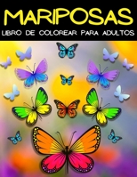 Mariposas: Hermosas P�ginas Para Colorear Con Maravillosos Patrones De Mariposas Para Aliviar El Estr�s. Libro De Colorear Para Adultos Con Incre�bles Dise�os De Relajaci�n Con Mariposas - 1008929964 Book Cover