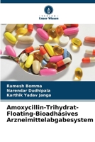 Amoxycillin-Trihydrat-Floating-Bioadhäsives Arzneimittelabgabesystem 620888814X Book Cover
