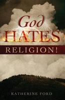 God Hates Religion! 1625109245 Book Cover