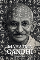 Mahatma Gandhi : l'essentiel de sa vie - Une biographie: Découvrez comment Gandhi a défié un empire sans arme ni haine, faisant de la non-violence une force révolutionnaire (French Edition) B0F9T4FS4F Book Cover