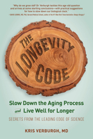 The Longevity Code: The New Science of Aging 1615194975 Book Cover
