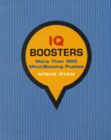 IQ Boosters: More Than 300 Mind-Blowing Puzzles 1402760078 Book Cover