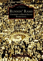 Runnin' Rams: University of Rhode Island Basketball (Images of Sports) 073851070X Book Cover