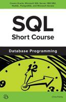 SQL Short Course (Database Programming) 1937842339 Book Cover