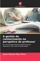 A gestão do conhecimento na perspetiva do professor (Portuguese Edition) 6207948955 Book Cover