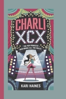 CHARLI XCX: THE POP PRINCESS WHO BROKE ALL THE RULES B0DZPH7SXB Book Cover