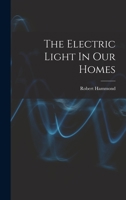 The Electric Light In Our Homes... 101779362X Book Cover