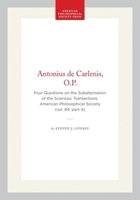 Antonius De Carlenis, O.P. Four Questions on the Subalternation of the Sciences (Transactions of the American Philosophical Society) 0871698447 Book Cover