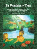The Foundation of Truth: Understanding the Apostles’ Teaching Adam and Eve in Pursuit of the Knowledge of Good and Evil to Become Wise as God 1490737693 Book Cover
