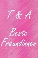 T & A. Beste Freundinnen: BFF personalisiertes Notizbuch mit den Anfangsbuchstaben der besten Freundinnen. Pers�nliches Tagebuch / Schreibheft / Logbuch / Planer / Vokabelheft / Notizen - 6 x 9 Zoll ( 1673907652 Book Cover