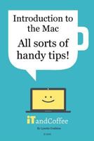 All Sorts of Handy Tips and Apps for the Mac (2016 Edition) 1367799651 Book Cover