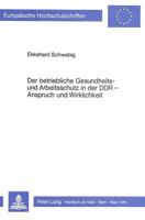 Der Betriebliche Gesundheits- Und Arbeitsschutz Der Ddr - Anspruch Und Wirklichkeit 3820487387 Book Cover