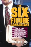 Six-Figure Consultant 157410120X Book Cover