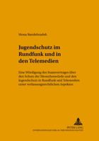 Jugendschutz Im Rundfunk Und in Den Telemedien: Eine Wuerdigung Des Staatsvertrages Ueber Den Schutz Der Menschenwuerde Und Den Jugendschutz in Rundfu 363155124X Book Cover