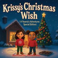 Krissy's Christmas Wish: A Yesenia's Adventures Special Edition B0G2GK52T3 Book Cover