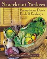 Sauerkraut Yankees: Pennsylvania Dutch Foods & Foodways (The Islands series) 0812211456 Book Cover