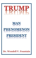 Trump: Man Phenomenon President 1728329361 Book Cover