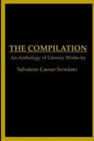 The Compilation: A Collection of Works 1448624398 Book Cover