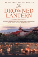The Drowned Lantern: A Gripping Historical Novel of a Flooded Village, a Falsified Date, and the Woman the Water Was Meant to Take (The Inheritance of Silence) B0HFTWXYV9 Book Cover