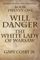 Will Danger: The White Lady of Warsaw B0FV3HXCPJ Book Cover