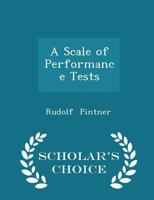 A Scale Of Performance Tests (1917) 101732638X Book Cover