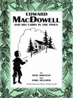 Edward MacDowell and His Cabin in the Pines 1933573201 Book Cover