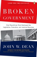Broken Government: How Republican Rule Destroyed the Legislative, Executive, and Judicial Branches 0143114212 Book Cover