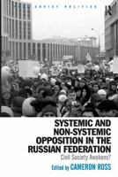 Systemic and Non-Systemic Opposition in the Russian Federation: Civil Society Awakens? 1472435044 Book Cover