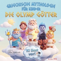 Griechische Mythologie Für Kinder: Die Olymp Götter (Greek Mythology For Kids) (German Edition) B0GHRCK8X3 Book Cover