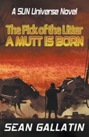 Pick of the Litter: A Mutt is Born 1393911412 Book Cover