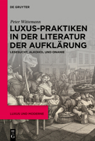 Luxus-Praktiken in Der Literatur Der Aufklärung: Lesesucht, Alkohol Und Onanie 3111324478 Book Cover