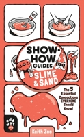Show-How Guides: Slime & Sand 1250249988 Book Cover