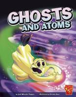 Ghosts and Atoms 142967329X Book Cover