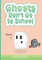 Ghosts Don't Go to School B0CKV1FB4L Book Cover