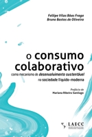 O consumo colaborativo como mecanismo de desenvolvimento sustentável na sociedade líquido-moderna 6588563051 Book Cover