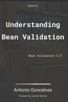 Understanding Bean Validation 2.0: Bean Validation (agoncal fascicles) 1980399026 Book Cover