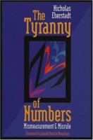 The Tyranny of Numbers: Mismeasurement & Misrule 084473764X Book Cover