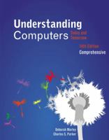 Understanding Computers: Today and Tomorrow, 11th Edition, Comprehensive 1418860557 Book Cover